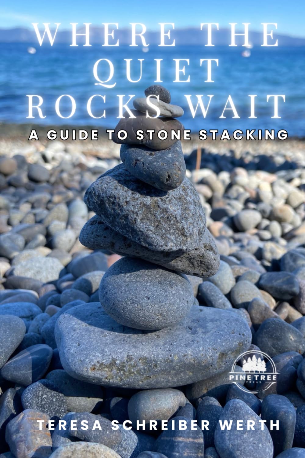 Book cover: Where the Quiet Rocks Wait: A Guide to Stone Stacking